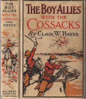 [Gutenberg 30951] • The Boy Allies with the Cossacks; Or, A Wild Dash over the Carpathians